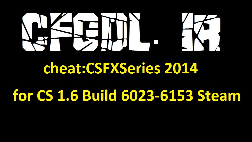 دانلود چیت CSFXSeries 2014 برای کانتر Build 6023-6153 Steam